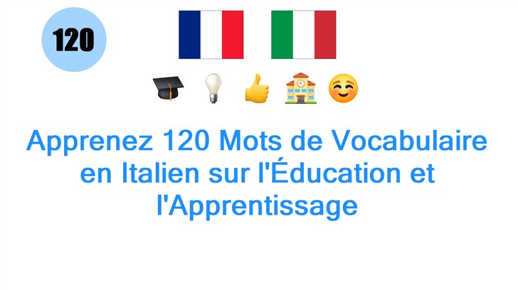 Apprenez 120 Mots de Vocabulaire en Italien sur lÉducation et lApprentissage